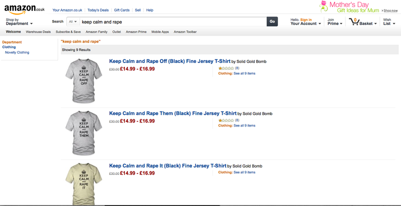 Illustration for article titled 'Keep Calm and Rape' T-Shirts Pulled From Amazon UK, But Why The Fuck Were They On Amazon UK?